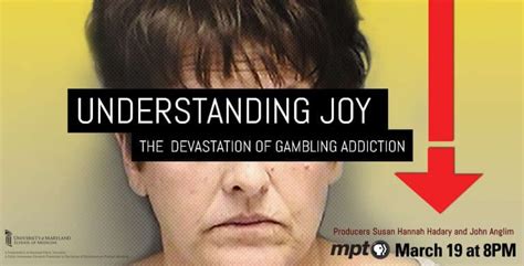 Understanding Joy: The Devastation of a Gambling Addiction .